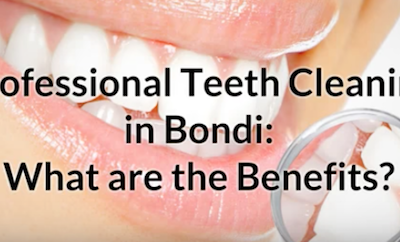 Professional Teeth Cleaning in Bondi: What are the Benefits?