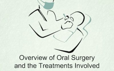 Overview of Oral Surgery and the Treatments Involved