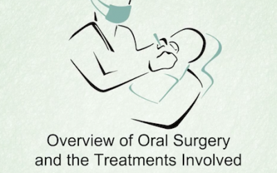 Overview of Oral Surgery and the Treatments Involved