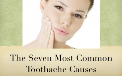 The Seven Most Common Toothache Causes