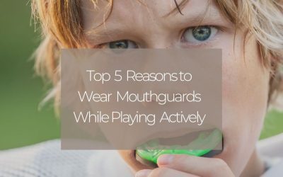 Top 5 Reasons to Wear Mouthguards While Playing Actively
