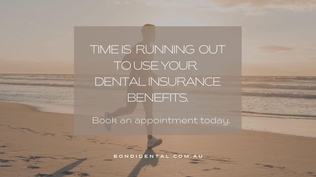 bondi dental dental insurance use it or lose it